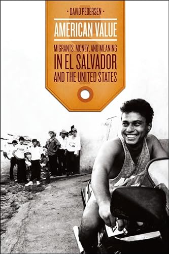 9780226653396: American Value: Migrants, Money, and Meaning in El Salvador and the United States (Chicago Studies in Practices of Meaning)