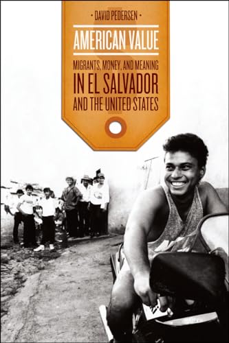 Stock image for American Value: Migrants, Money, and Meaning in El Salvador and the United States for sale by ThriftBooks-Dallas