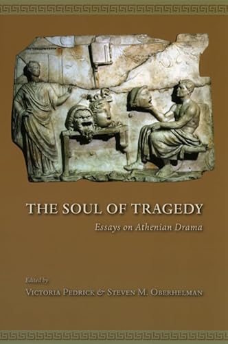 9780226653594: The Soul of Tragedy – Essays on Athenian Drama