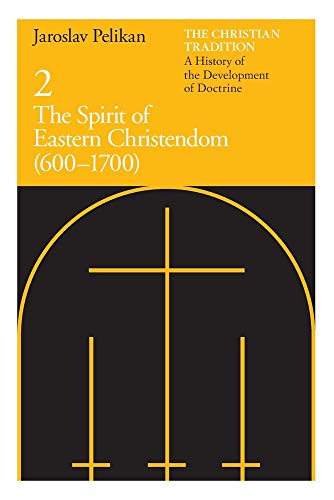 The Christian Tradition: A History of the Development of Doctrine, Volume 2: The Spirit of Easter...