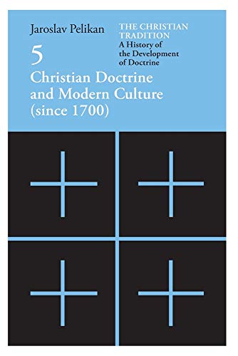 Christian Doctrine and Modern Culture (Since 1700): 5 (Volume 5)