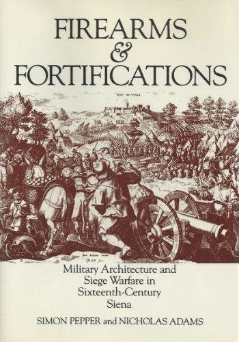 Stock image for Firearms & Fortifications: Military Architecture and Siege Warfare in Sixteenth-Century Siena for sale by Bingo Books 2