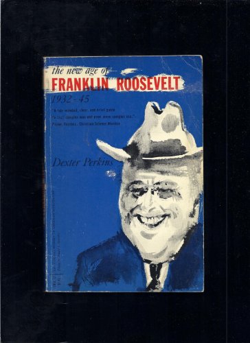 Stock image for The New Age of Franklin Roosevelt, 1932-1945 (The Chicago History of American Civilization) for sale by SecondSale