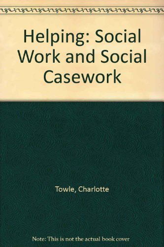 Beispielbild fr Helping : Social Work and Social Casework zum Verkauf von Better World Books