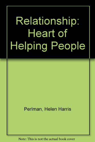 Imagen de archivo de Relationship, the Heart of Helping People: The Heart of Helping People a la venta por Wizard Books