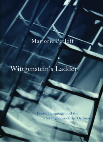 Imagen de archivo de Wittgenstein's Ladder: Poetic Language and the Strangeness of the Ordinary a la venta por Big Star Books