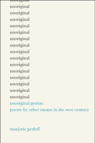 Imagen de archivo de Unoriginal Genius: Poetry by Other Means in the New Century a la venta por Zoom Books Company