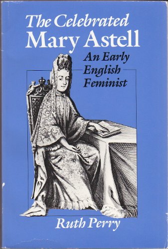 9780226660950: The Celebrated Mary Astell: An Early English Feminist (Women in Culture and Society)