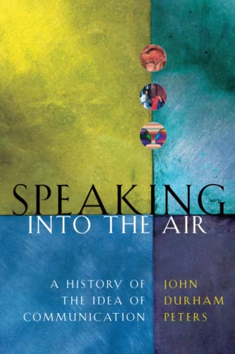 9780226662770: Speaking into the Air: A History of the Idea of Communication