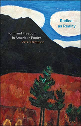 Beispielbild fr Radical As Reality : Form and Freedom in American Poetry zum Verkauf von Better World Books
