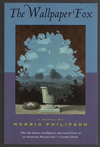 The Wallpaper Fox: A Novel (Phoenix Fiction) (9780226667485) by Philipson, Morris