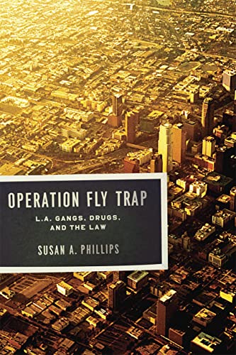 Imagen de archivo de Operation Fly Trap: L. A. Gangs, Drugs, and the Law a la venta por SecondSale