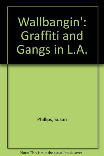 9780226667713: Wallbangin': Graffiti and Gangs in L.A.