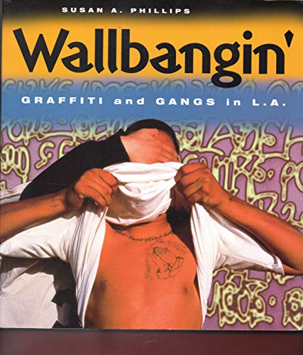 Imagen de archivo de Wallbangin': Graffiti and Gangs in L.A. a la venta por BooksRun