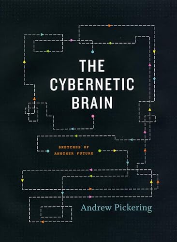 9780226667898: The Cybernetic Brain – Sketches of Another Future