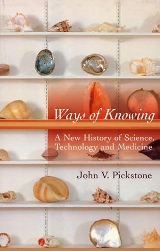 9780226667942: Ways of Knowing: A New History of Science, Technology, and Medicine