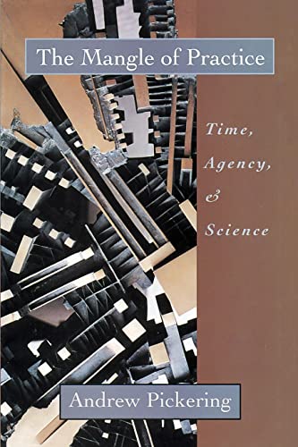 Stock image for The Mangle of Practice: Time, Agency, and Science for sale by HPB-Red