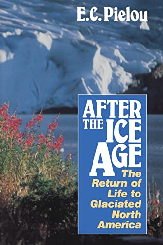 

After the Ice Age: The Return of Life to Glaciated North America
