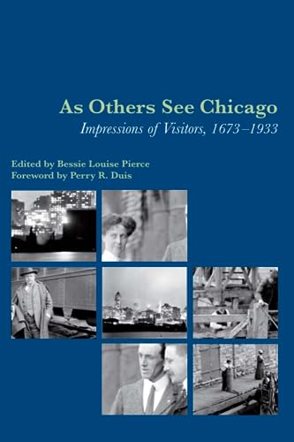 Beispielbild fr As Others See Chicago : Impressions of Visitors, 1673-1933 zum Verkauf von Better World Books