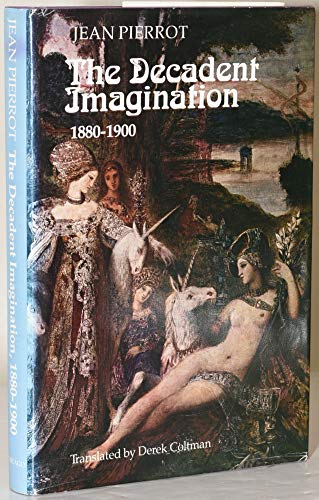 9780226668222: The Decadent Imagination: 1880-1900 (English and French Edition)