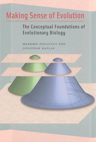 9780226668369: Making Sense of Evolution: The Conceptual Foundations of Evolutionary Biology