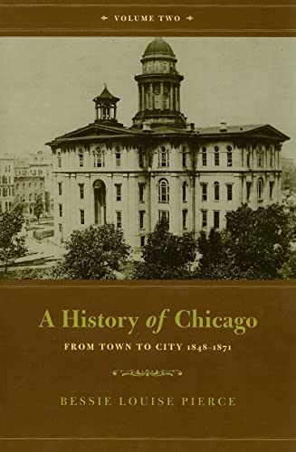 Beispielbild fr A History of Chicago, Volume II : From Town to City 1848-1871 zum Verkauf von Better World Books
