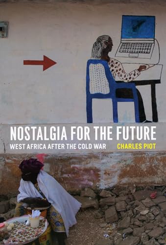 Imagen de archivo de Nostalgia for the Future: West Africa after the Cold War a la venta por Your Online Bookstore