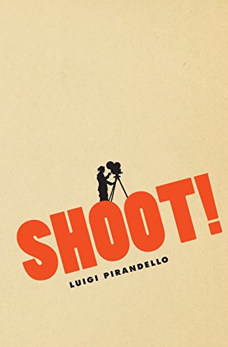 Stock image for Shoot!: The Notebooks of Serafino Gubbio, Cinematograph Operator (Cinema and Modernity) for sale by Midtown Scholar Bookstore