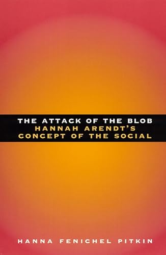 9780226669908: The Attack of the Blob: Hannah Arendt's Concept of the Social