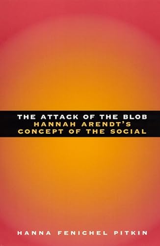 9780226669908: The Attack of the Blob: Hannah Arendt's Concept of the Social