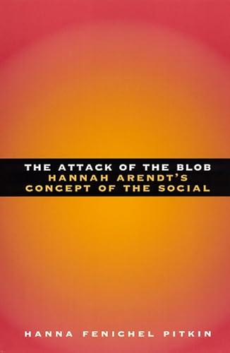 Stock image for The Attack of the Blob Hannah Arendt's Concept of the Social for sale by Ann Open Book