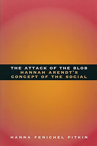 Imagen de archivo de The Attack of the Blob: Hannah Arendt's Concept of the Social a la venta por Open Books