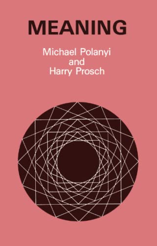 Meaning (9780226672953) by Polanyi, Michael; Prosch, Harry