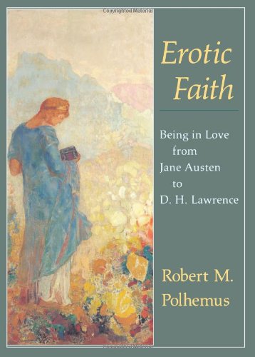 Beispielbild fr Erotic Faith : Being in Love from Jane Austen to D. H. Lawrence zum Verkauf von Better World Books: West