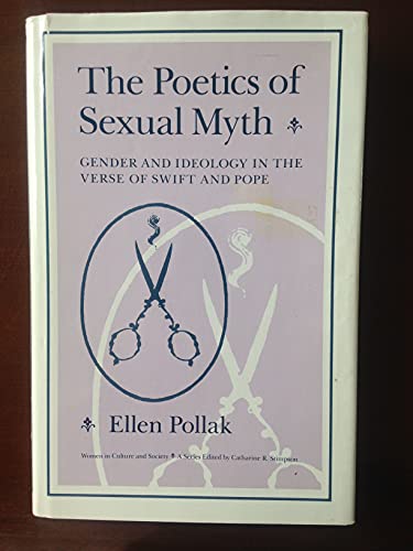 Imagen de archivo de The Poetics of Sexual Myth: Gender and Ideology in the Verse of Swift and Pope a la venta por ThriftBooks-Dallas