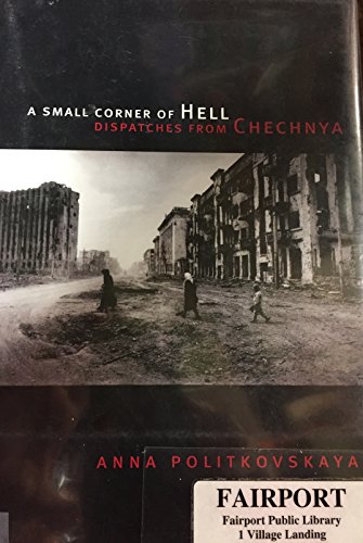 Beispielbild fr A Small Corner of Hell: Dispatches from Chechnya zum Verkauf von Robinson Street Books, IOBA