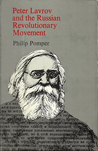 Peter Lavrov and the Russian Revolutionary Movement - Philip Pomper