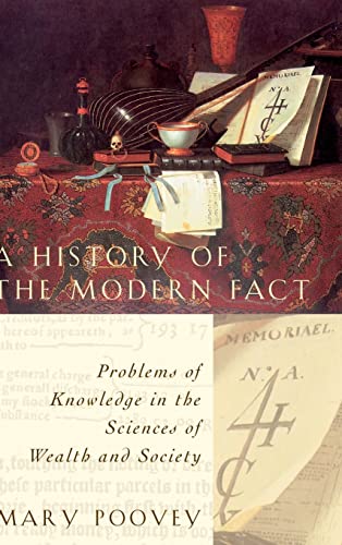 A History of the Modern Fact: Problems of Knowledge in the Sciences of Wealth and Society (Hardback) - Mary Poovey