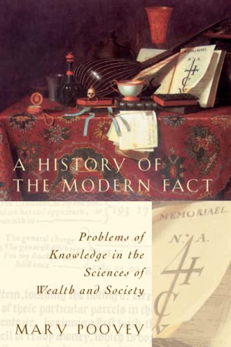 Beispielbild fr A History of the Modern Fact: Problems of Knowledge in the Sciences of Wealth and Society zum Verkauf von Cucamonga Books