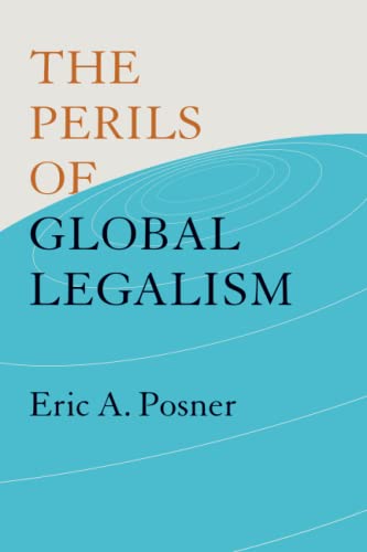 The Perils of Global Legalism - Eric A. Posner