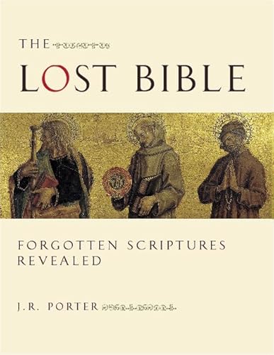 Stock image for The Lost Bible: Forgotten Scriptures Revealed for sale by SecondSale