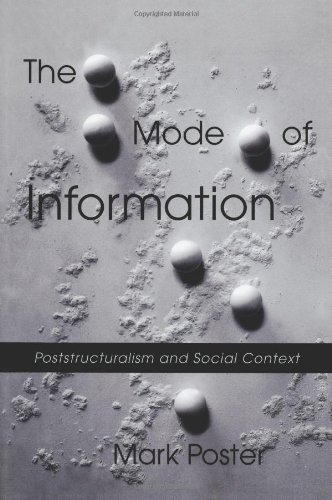 Beispielbild fr The Mode of Information: Poststructuralism and Social Context zum Verkauf von Wonder Book