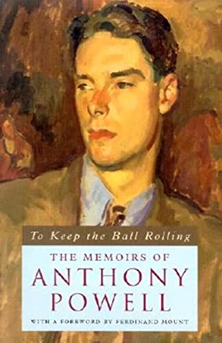 Beispielbild fr To Keep the Ball Rolling : The Memoirs of Anthony Powell zum Verkauf von Better World Books