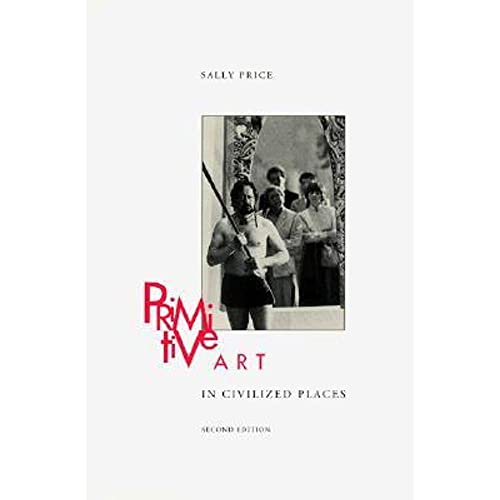 9780226680675: Primitive Art in Civilized Places – with a new Preface