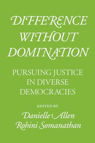 9780226681221: Difference without Domination: Pursuing Justice in Diverse Democracies