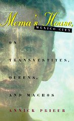 9780226682563: Mema's House, Mexico City: On Transvestites, Queens, and Machos (Worlds of Desire)