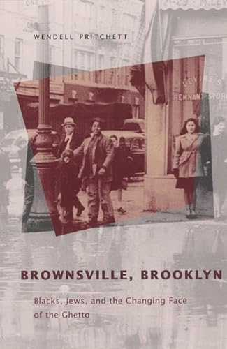 Beispielbild fr Brownsville, Brooklyn: Blacks, Jews, and the Changing Face of the Ghetto (Historical Studies of Urban America) zum Verkauf von BooksRun