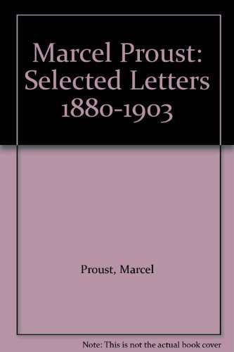 Marcel Proust: Selected Letters 1880-1903 (English and French Edition)