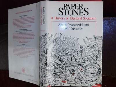 Paper Stones: A History of Electoral Socialism (9780226684970) by Przeworski, Adam; Sprague, John