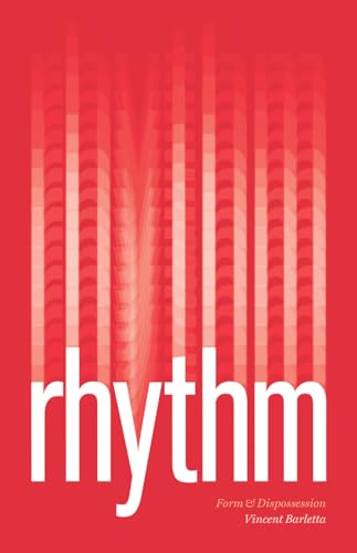 Imagen de archivo de Rhythm: Form and Dispossession a la venta por Books Unplugged